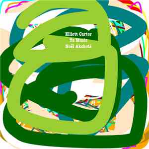 Noël Akchoté, Elliott Carter - To Music