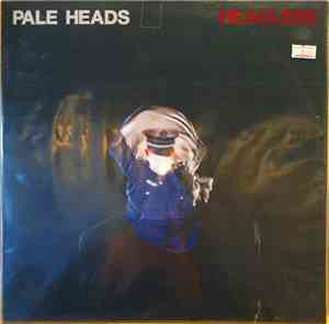 Pale Heads - Headless