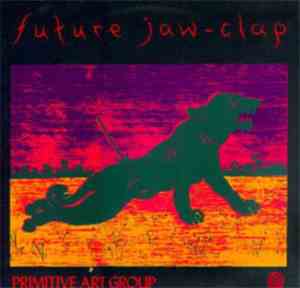 Primitive Art Group - Future Jaw-Clap