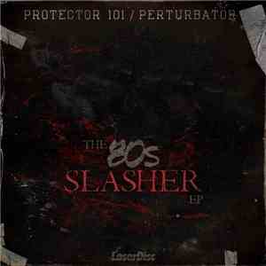 Protector 101 & Perturbator - The 80's Slasher - EP