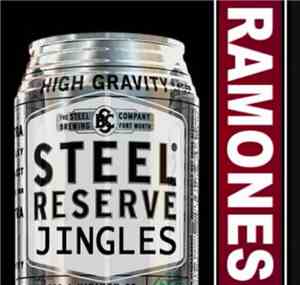 Ramones - Steel Reserve Jingles
