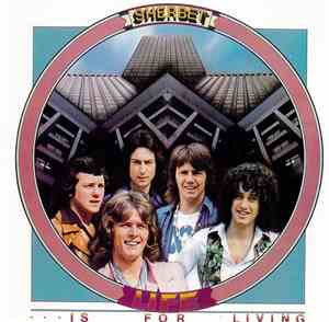 Sherbet - Life...Is For Living