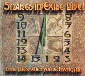 Snakes In Exile - Live! Time Flies When You're Having Fun