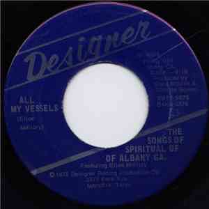 Songs Of Spiritual Of Albany, GA - All My Vessels / I Got To Find The Holy  ...