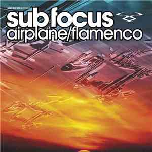 Sub Focus - Airplane / Flamenco