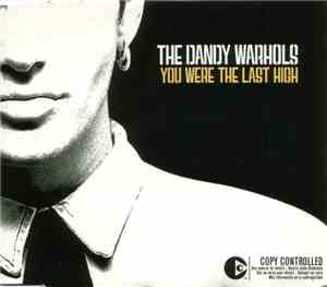 The Dandy Warhols - You Were The Last High