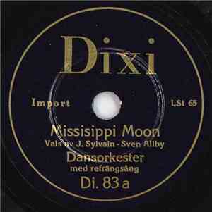Unknown Artist - Missisippi Moon / Pappa Och Mamma Har Gått Ut