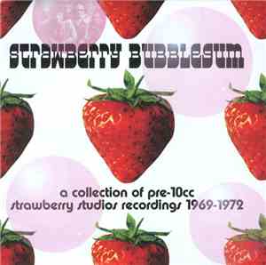 Various - Strawberry Bubblegum (A Collection Of Pre-10cc Strawberry Studios ...