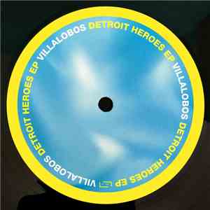 Villalobos - Detroit Heroes EP